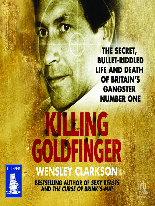 Title details for Killing Goldfinger by Wensley Clarkson - Available